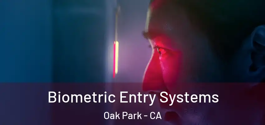  Biometric Entry Systems Oak Park - CA