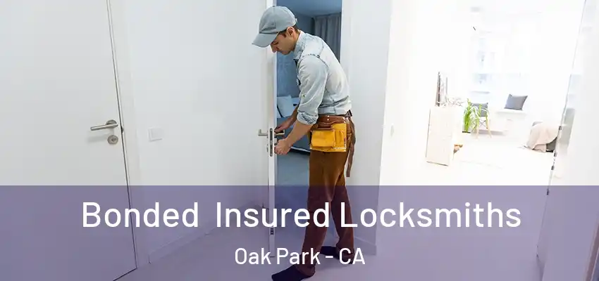 Bonded Insured Locksmiths Oak Park - CA