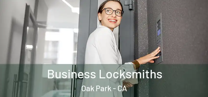  Business Locksmiths Oak Park - CA