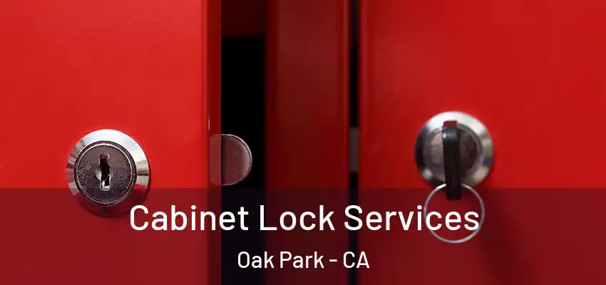 Cabinet Lock Services Oak Park - CA