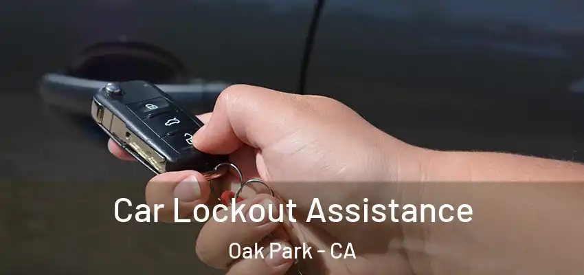  Car Lockout Assistance Oak Park - CA