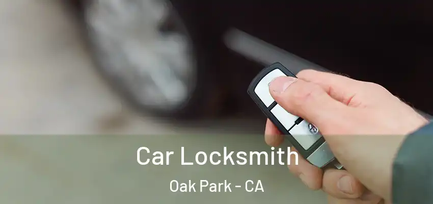  Car Locksmith Oak Park - CA