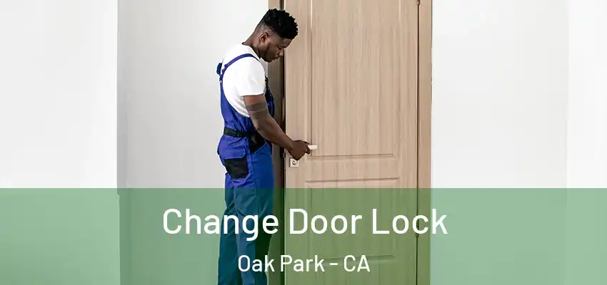 Change Door Lock Oak Park - CA