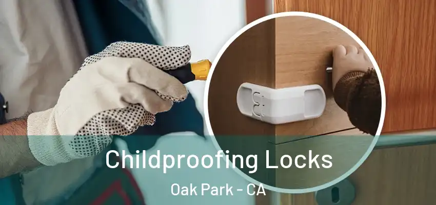  Childproofing Locks Oak Park - CA
