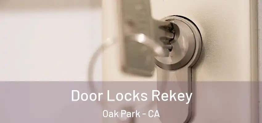  Door Locks Rekey Oak Park - CA