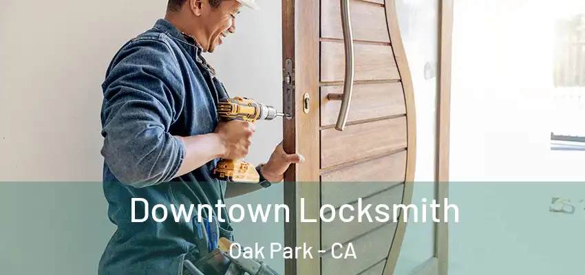  Downtown Locksmith Oak Park - CA