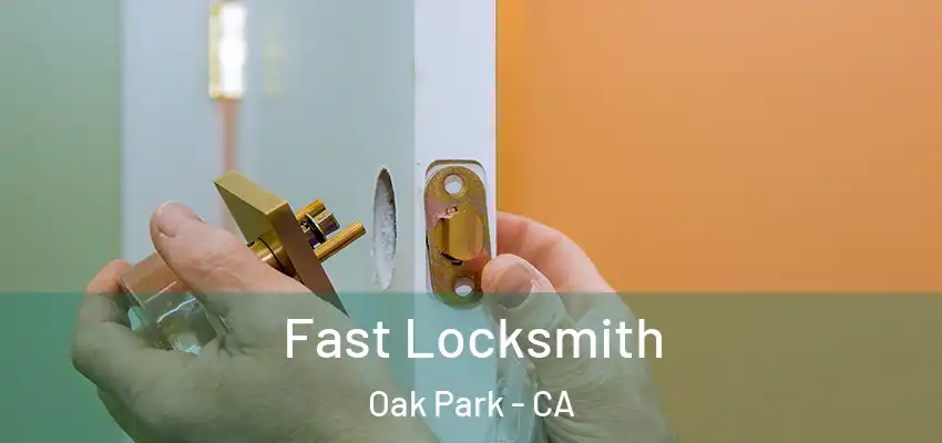  Fast Locksmith Oak Park - CA