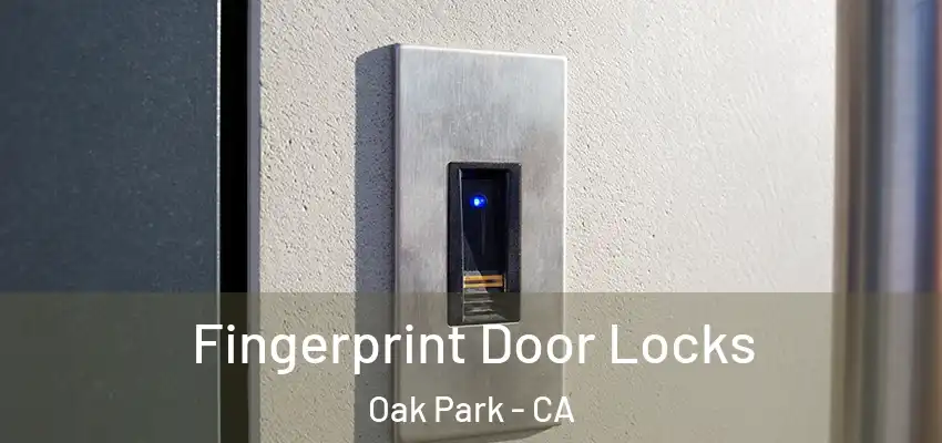  Fingerprint Door Locks Oak Park - CA