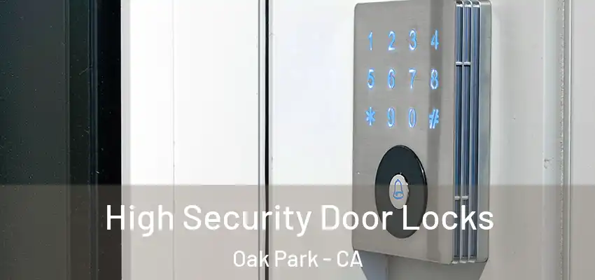  High Security Door Locks Oak Park - CA