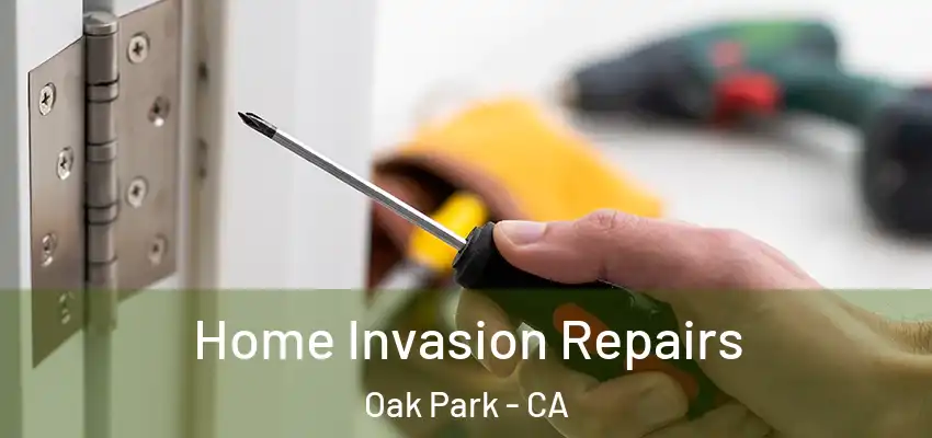  Home Invasion Repairs Oak Park - CA