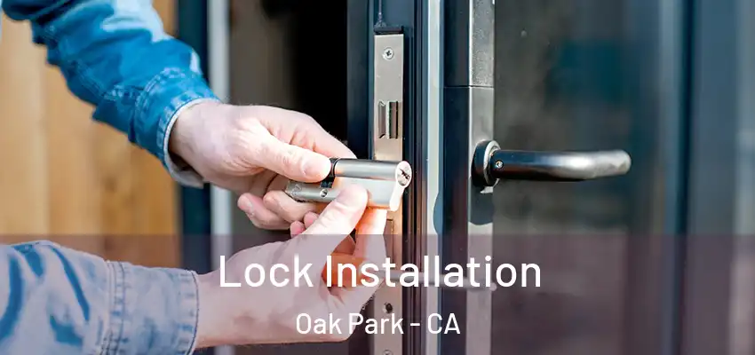  Lock Installation Oak Park - CA