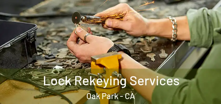  Lock Rekeying Services Oak Park - CA