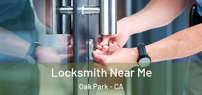  Locksmith Near Me Oak Park - CA
