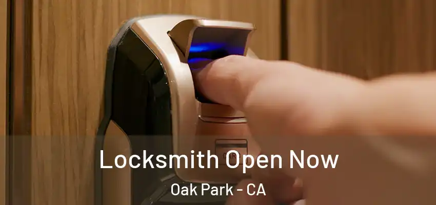  Locksmith Open Now Oak Park - CA