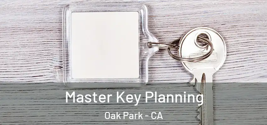 Master Key Planning Oak Park - CA