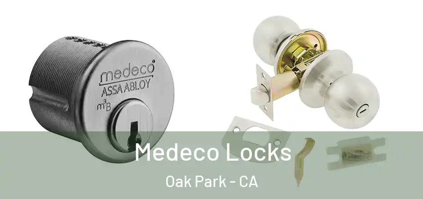  Medeco Locks Oak Park - CA