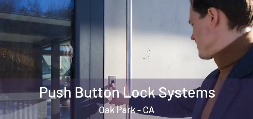 Push Button Lock Systems Oak Park - CA