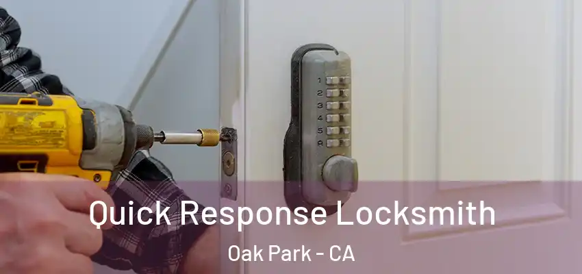  Quick Response Locksmith Oak Park - CA