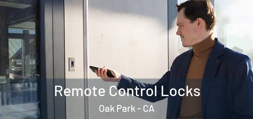  Remote Control Locks Oak Park - CA