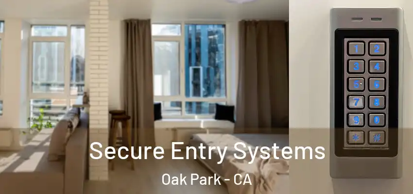  Secure Entry Systems Oak Park - CA