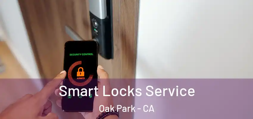  Smart Locks Service Oak Park - CA