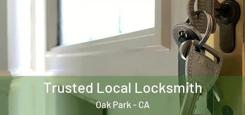 Trusted Local Locksmith Oak Park - CA